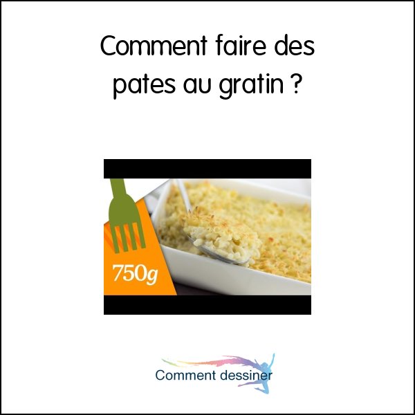 Comment faire des pates au gratin